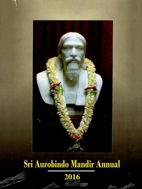 Sri Aurobindo Mandir Annual (No. 75 15 August 2016)