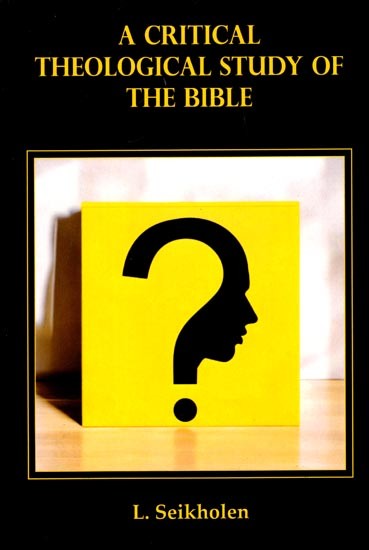 A Critical Theological Study of the Bible