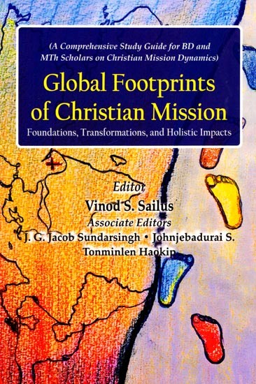 Global Footprints of Christian Mission: Foundations, Transformations, and Holistic Impacts