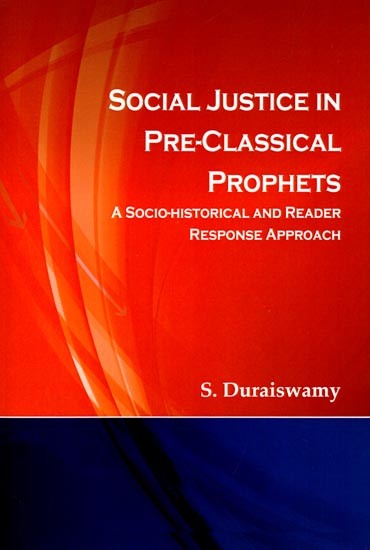 Social Justice in Pre-Classical Prophets (A Socio-Historical and Reader Response Approach)