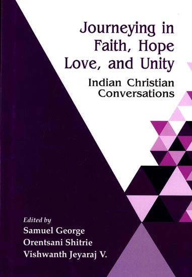 Journeying in Faith, Hope, Love, and Unity: Indian Christian Conversations