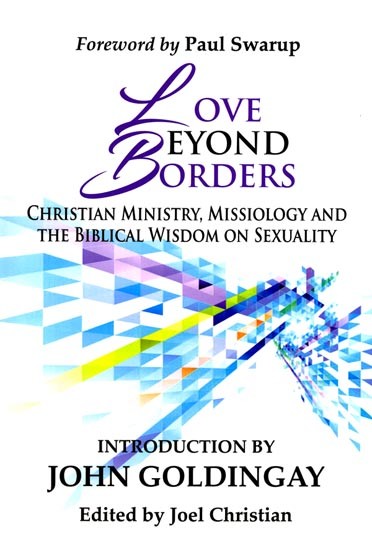 Love Beyond Borders (Christian Ministry, Missiology and the Biblical Wisdom on Sexuality)