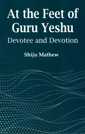 At the Feet of Guru Yeshu (Devotee and Devotion)