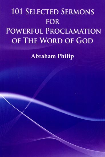 101 Selected Sermons for Powerful Proclamation of The Word of God