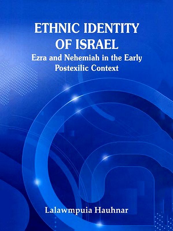 Ethnic Identity of Israel: Ezra and Nehemiah in the Early Postexilic Context