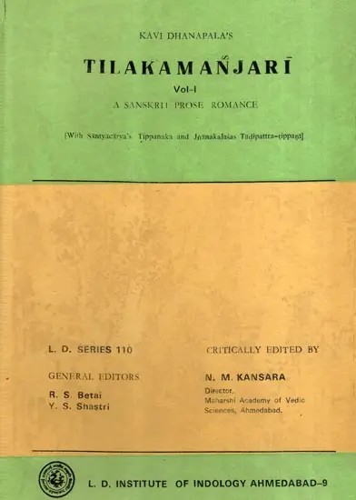 तिलकमञ्जरी: Kavi Dhanapala's Tilakamanjari- A Sanskrit Prose Romance with Santyacarya's Tippanaka and Jnanakalasas Tadipattra-Tippani: Vol-1 (An Old and Rare Book)