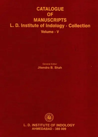 हस्तप्रत सूचिपत्र ला. द. भारतीय संस्कृति विद्यामन्दिर-संग्रह: Catalogue of Manuscripts L. D. Institute of Indology - Collection (Vol-5)