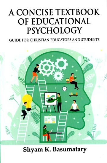 A Concise Textbook of Educational Psychology (Guide for Christian Educators and Students)
