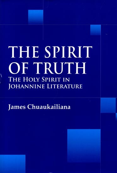 The Spirit of Truth (The Holy Spirit in Johannine Literature)