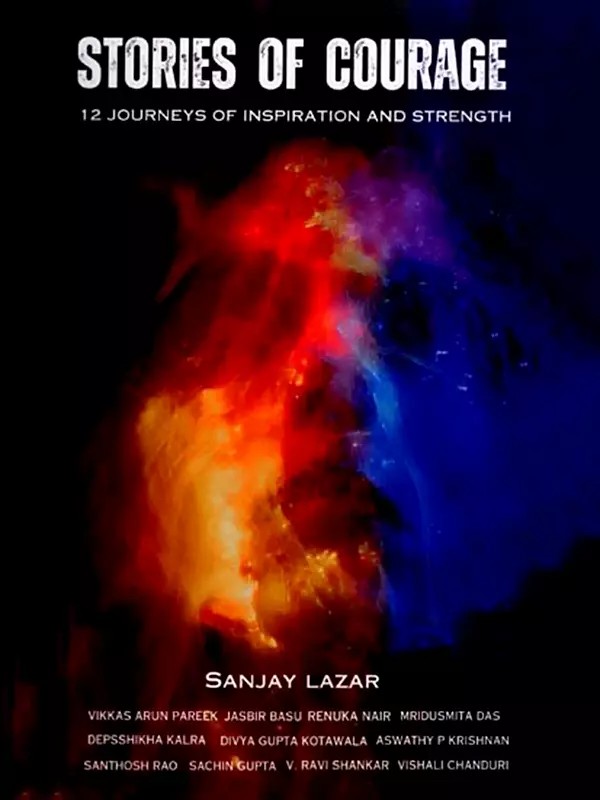 Stories of Courage (12 Journeys of Inspiration and Strength)