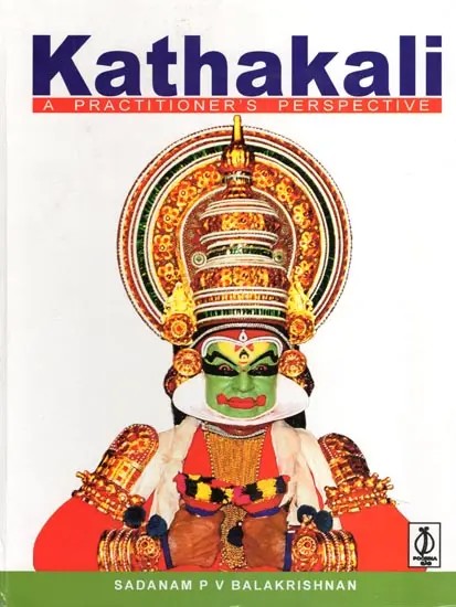 Kathakali: A Practitioner's Perspective