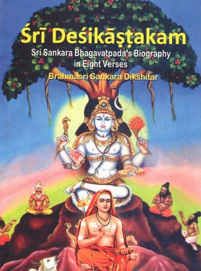 Sri Desikastakam- Sri Sankara Bhagavatpada's Biography in Eight Verses
