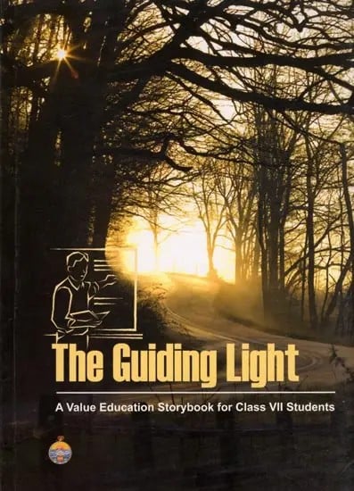 The Guiding Light (A Value Education Storybook for Class VII Students)