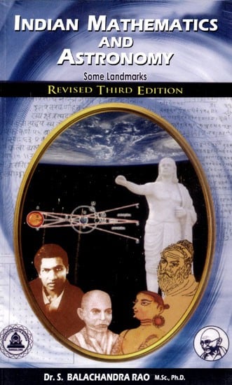 Indian Mathematics and Astronomy- Some Landmarks (Revised Third Edition)