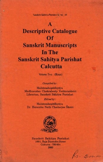 A Descriptive Catalogue of Sanskrit Manuscripts in The Sanskrit Sahitya Parishat Calcutta- Volume 2 (Kosa, An Old and Rare Book)