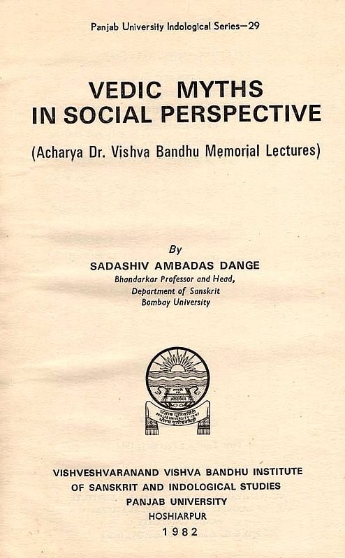 Vedic Myths in Social Perspective (Acharya Dr. Vishva Bandhu Memorial Lectures) (An Old and Rare Book)