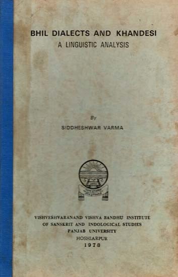 Bhil Dialects and Khandesi- A Linguistic Analysis (An Old and Rare Book)