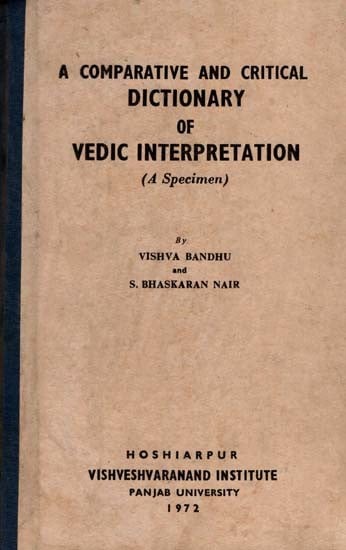 A Comparative and Critical Dictionary of Vedic Interpretation (A Specimen) (An Old and Rare Book)