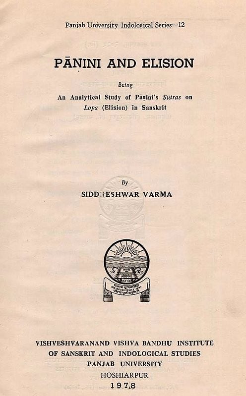 Panini and Elision- Being an Analytical Study of Panini's Sutras on Lopa (Elision) in Sanskrit (An Old and Rare Book)