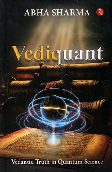 Vediquant: Vedantic Truth in Quantum Science