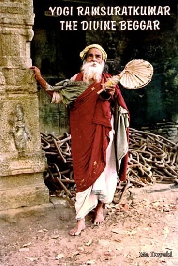 Yogi Ramsuratkumar- The Divine Beggar