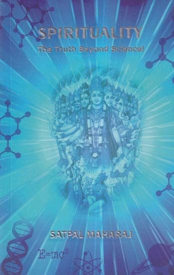 Spirituality: The Truth Beyond Science!