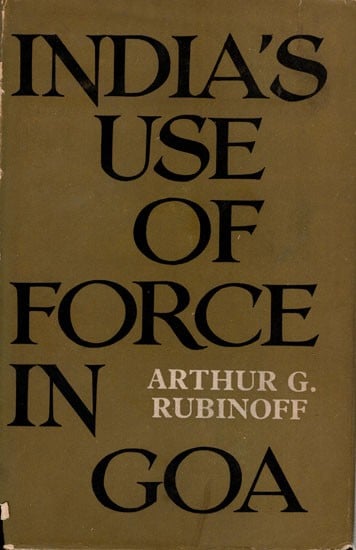 India's Use of Force in Goa (An Old and Rare Book)