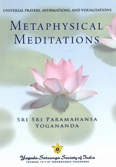 Metaphysical Meditations- Universal Prayers, Affirmations, and Visualisations