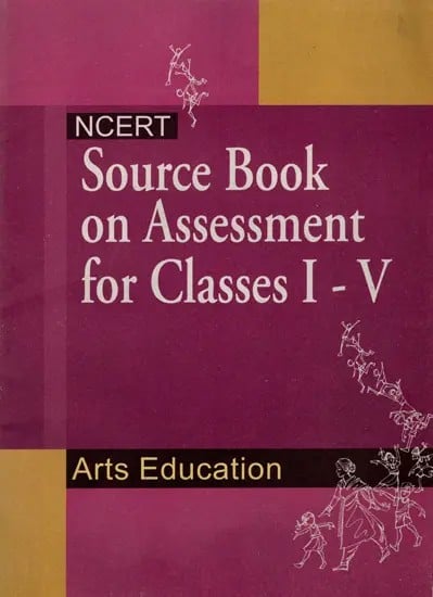 Ncert Source Book on Assessment for Classes I - V (Arts Education)