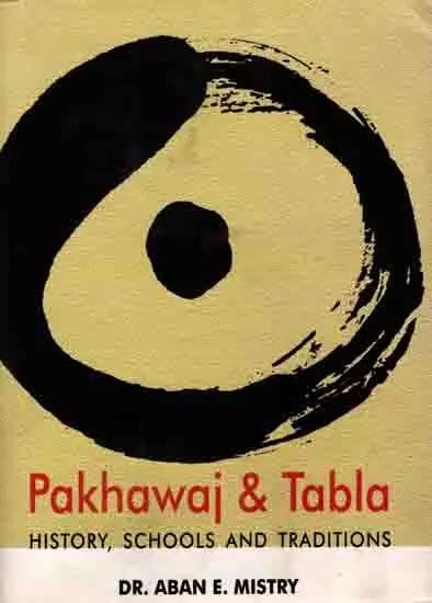 Pakhawaj and Tabla History, Schools and Traditions (An Old and Rare Book)