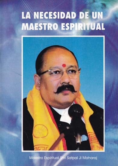 La Necesidad De Un Maestro Espiritual (Spanish)