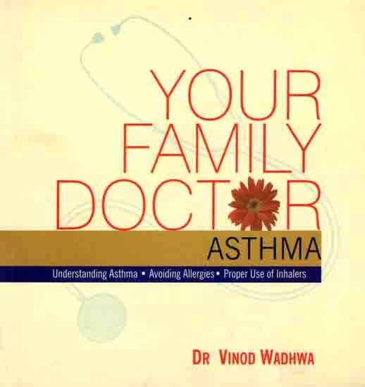 Your Family Doctor- Asthma (Understanding Asthma, Avoiding Allergies, Proper Use of Inhalers)