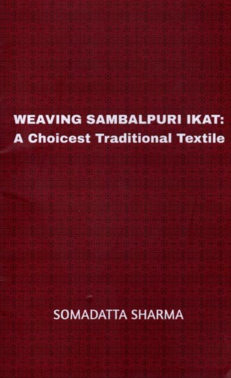 Weaving Sambalpuri Ikat: A Choicest Traditional Textile