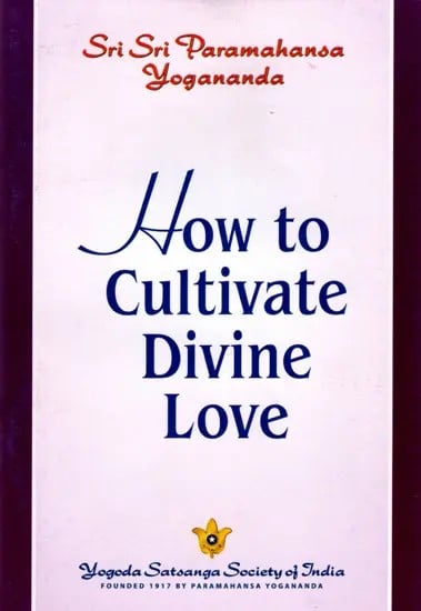 How to Cultivate Divine Love