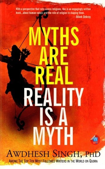 Myths are Real Reality is a Myth