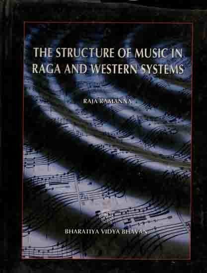 The Structure of Music in Raga and Western Systems (An Old and Rare Book)