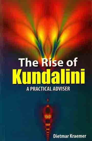 The Rise of Kundalini- A Practical Adviser