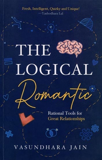 The Logical Romantic: Rational Tools for Great Relationships