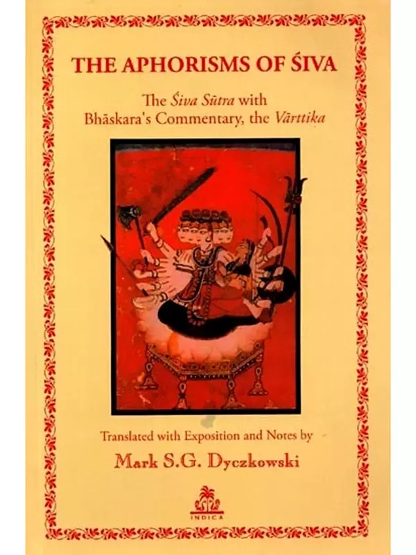 The Aphorisms of Siva: The Siva Sutra with Bhaskara's Commentary, the Varttika