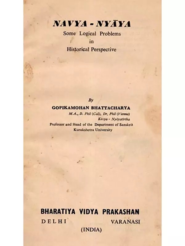Navya-Nyaya: Some Logical Problems in Historical Perspective (An Old and Rare Book)