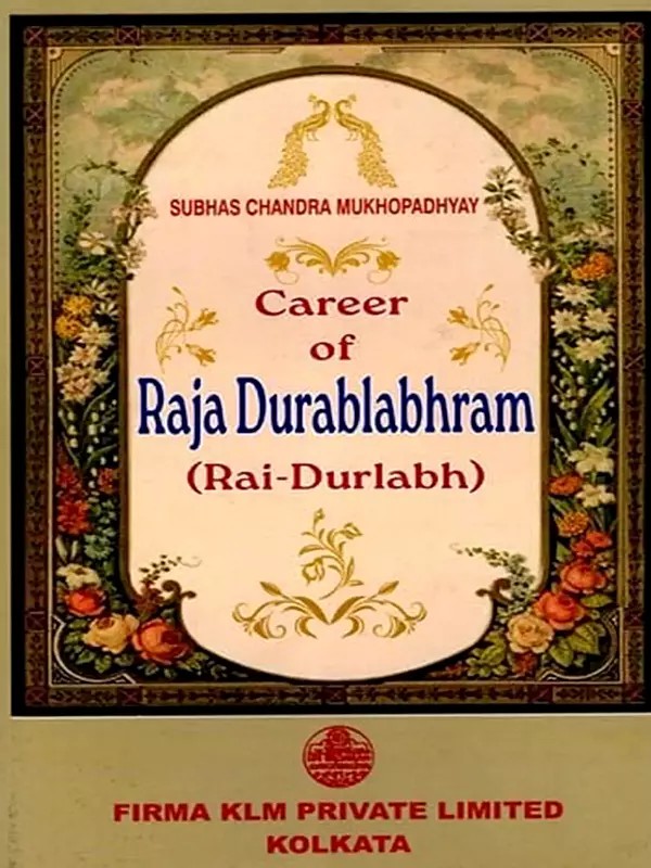 The Career of Raja Durlabhram Mahindra (Rai-Durlabh- Diwan of Bengal, 1710-1770)