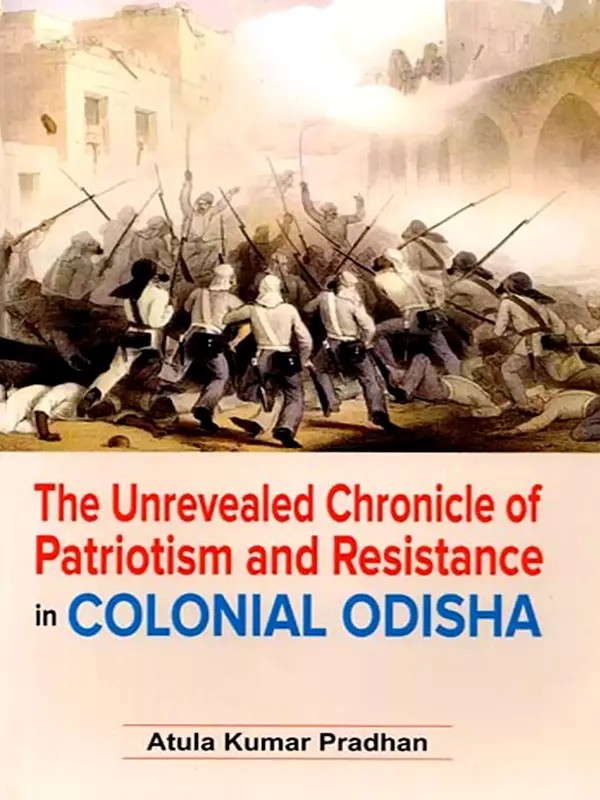 The Unrevealed Chronicle of Patriotism and Resistance in Colonial Odisha