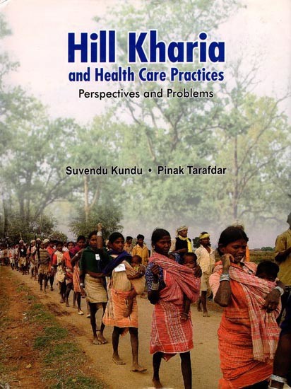 Hill Kharia and Health Care Practices- Perspectives and Problems