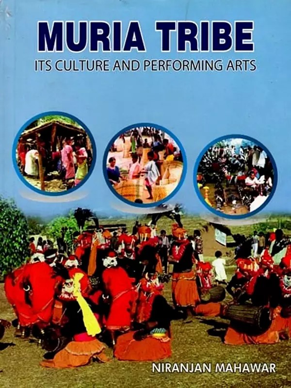 Muria Tribe: Its Culture and Performing Arts