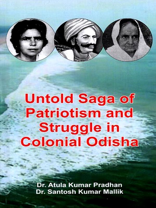 Untold Saga of Patriotism and Struggle in Colonial Odisha