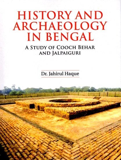 History and Archaeology in Bengal: A Study of Cooch Behar and Jalpaiguri