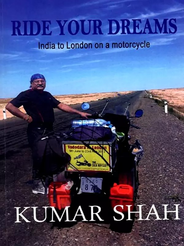 Ride Your Dreams: India to London on a Motorcycle