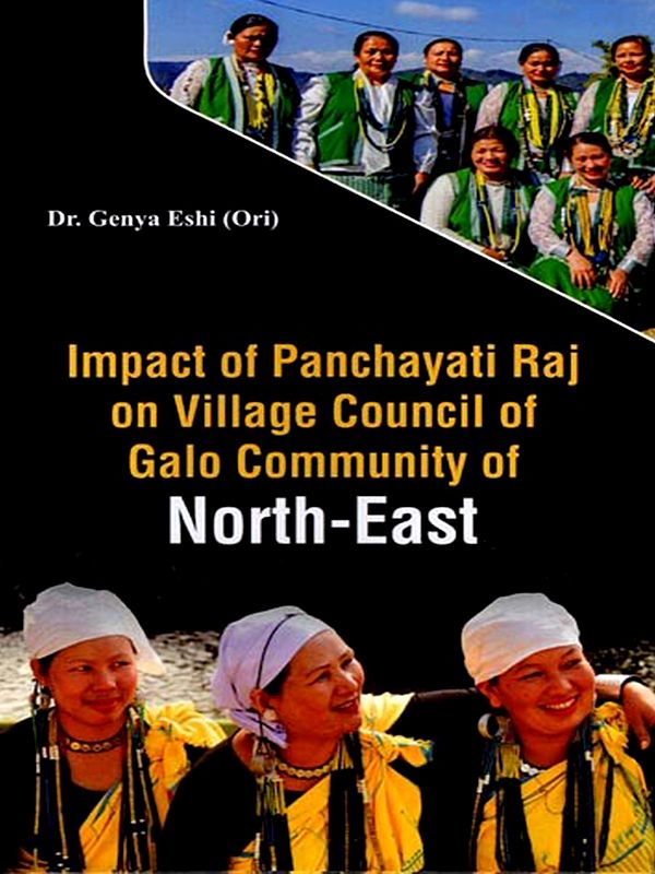 Impact of Panchayati Raj on Village Council of Galo Community of North-East