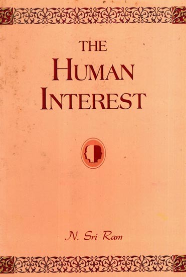 The Human Interest and Other Addresses and Short Essays
