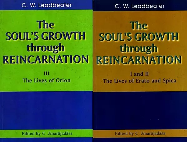 The Soul's Growth Through Reincarnation- The Lives of Erato and Spica or the Lives of Orion (3 Parts in 2 Book)